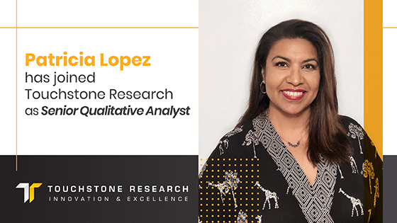 Patricia Lopez Joins Touchstone Research as Sr. Qualitative Analyst
