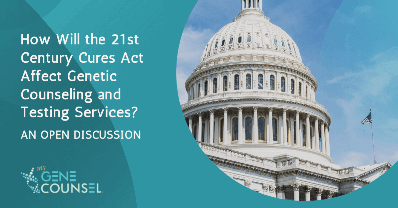 How Will the 21st Century Cures Act Affect Genetic Counseling and Testing Services?