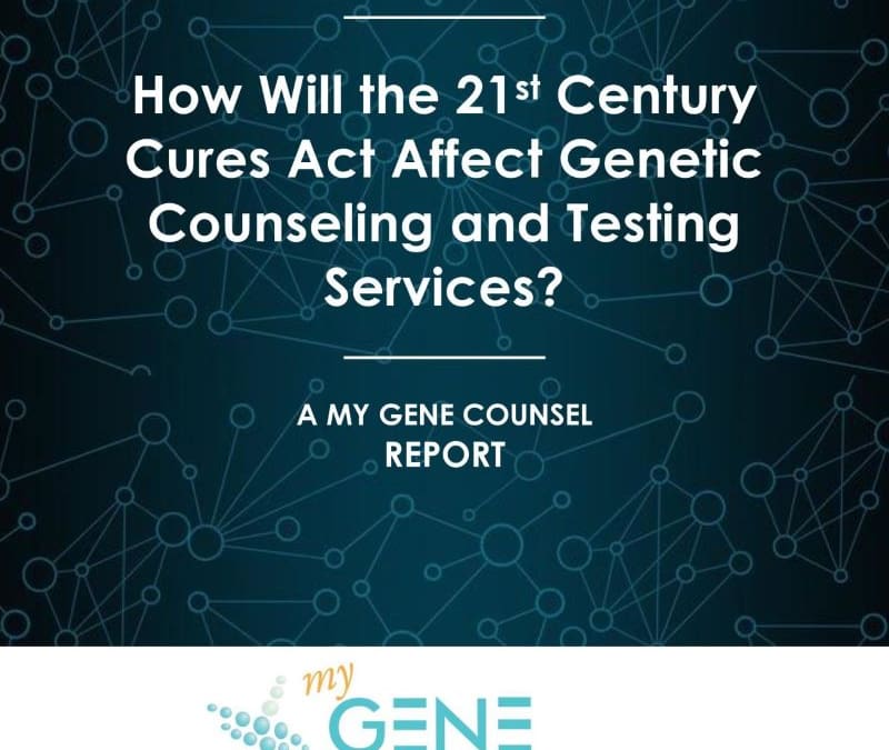 How Will the 21st Century Cures Act Affect Genetic Counseling and Testing Services