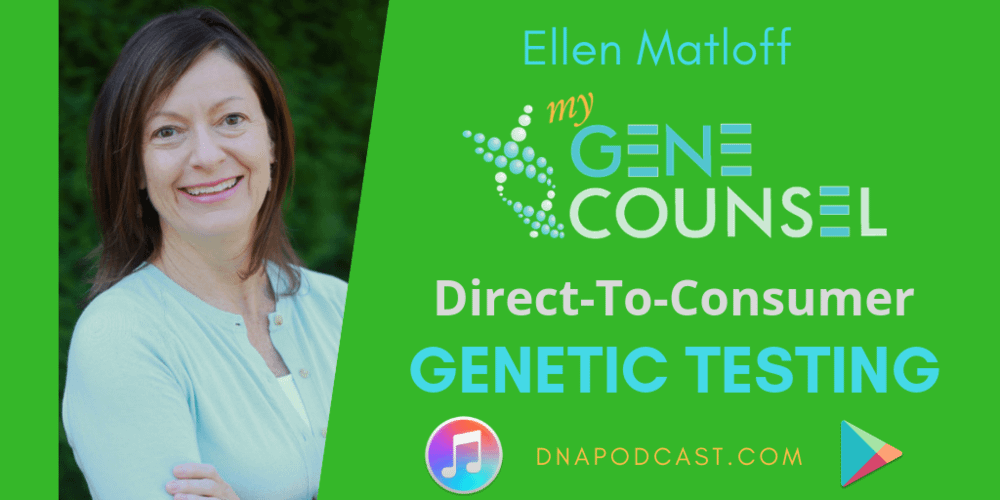 Ellen Matloff on Direct-To-Consumer Genetic Testing